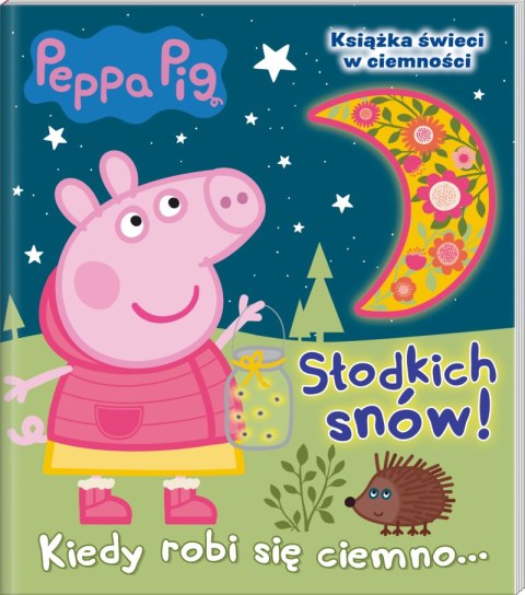 Kiedy robi się ciemno.... Świnka Peppa. Słodkich snów! Kiedy robi się ciemno.... Świnka Peppa. Słodkich snów!