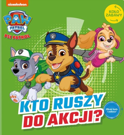 Kto ruszy do akcji? Psi Patrol. Koło Zabawy Kto ruszy do akcji? Psi Patrol. Koło Zabawy