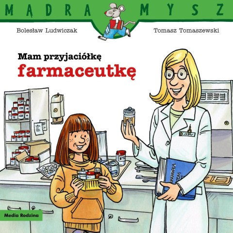 Mam przyjaciółkę farmaceutkę. Mądra Mysz Mam przyjaciółkę farmaceutkę. Mądra Mysz