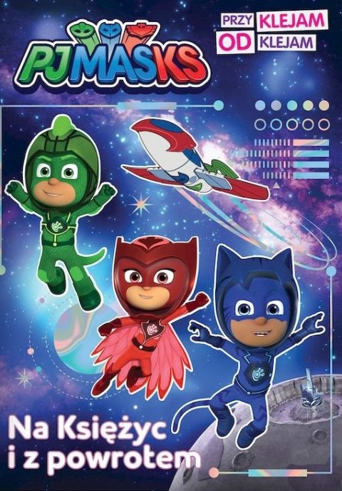 Na Księżyc i z powrotem. Przyklejam Odklejam. PJ Masks Na Księżyc i z powrotem. Przyklejam Odklejam. PJ Masks