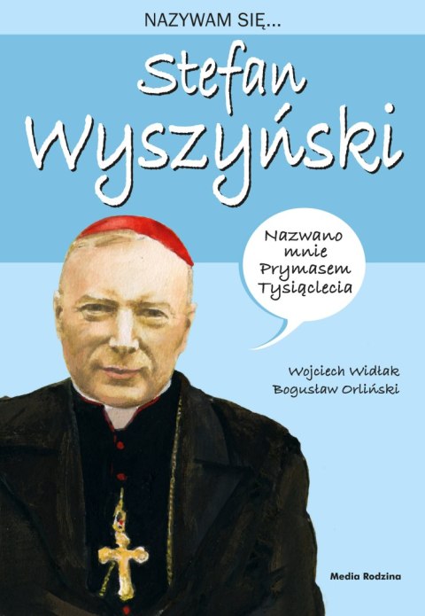 Nazywam się Stefan Wyszyński Nazywam się Stefan Wyszyński