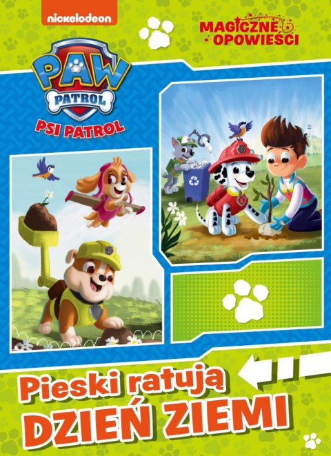 Pieski ratują Dzień Ziemi. Psi Patrol. Magiczne opowieści Pieski ratują Dzień Ziemi. Psi Patrol. Magiczne opowieści