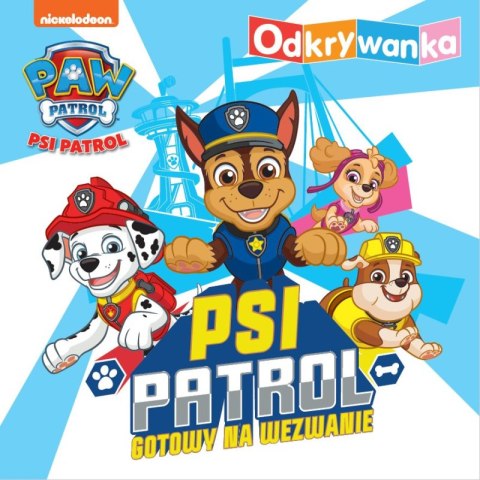 Psi Patrol gotowy na wezwanie. Odkrywanka. Psi Patrol Psi Patrol gotowy na wezwanie. Odkrywanka. Psi Patrol