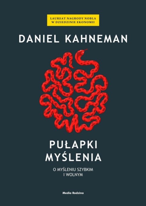 Pułapki myślenia. O myśleniu szybkim i wolnym Pułapki myślenia. O myśleniu szybkim i wolnym