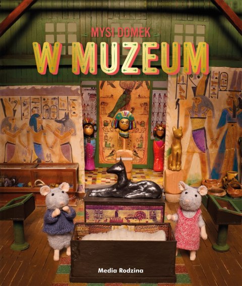 Sam i Julia w Muzeum. Mysi domek Sam i Julia w Muzeum. Mysi domek