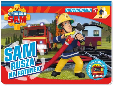 Sam rusza na ratunek. Opowiadania 3D. Strażak Sam Sam rusza na ratunek. Opowiadania 3D. Strażak Sam