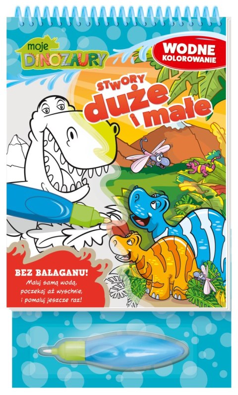 Stwory duże i małe. Moje Dinozaury. Wodne kolorowanie Stwory duże i małe. Moje Dinozaury. Wodne kolorowanie