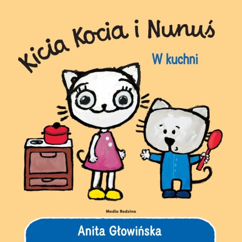 W kuchni. Kicia Kocia i Nunuś W kuchni. Kicia Kocia i Nunuś