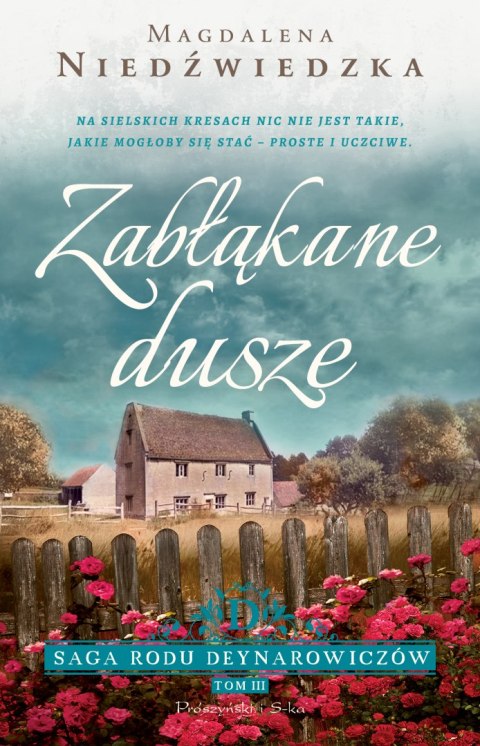 Zabłąkane dusze. Saga rodu Deynarowiczów. Tom 3 Zabłąkane dusze. Saga rodu Deynarowiczów. Tom 3