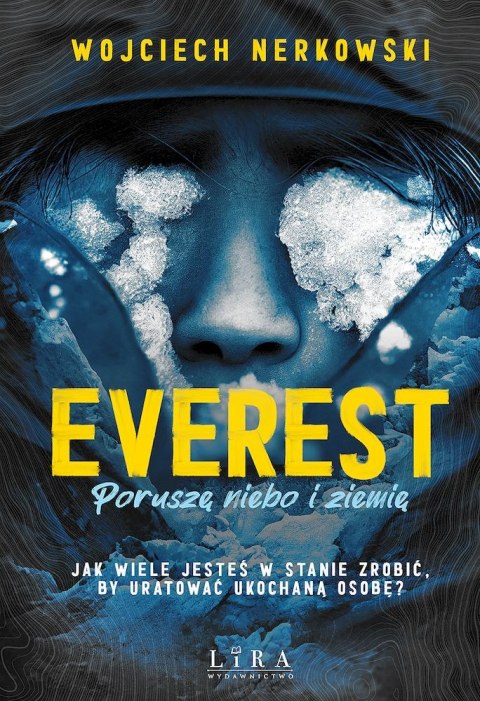 Everest. Poruszę niebo i ziemię Everest. Poruszę niebo i ziemię