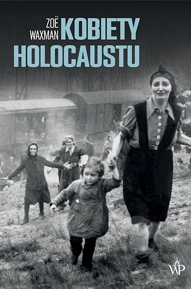 Kobiety holocaustu Kobiety holocaustu