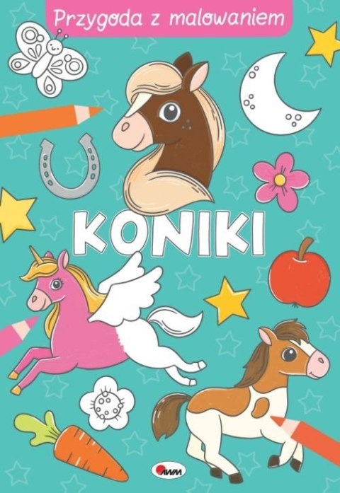 Koniki. Przygoda z malowaniem Koniki. Przygoda z malowaniem