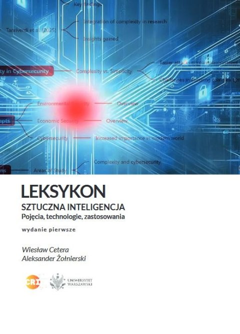 Leksykon.Sztuczna inteligencja. Pojęcia, technologie, zastosowania Leksykon.Sztuczna inteligencja. Pojęcia, technologie, zastosowania