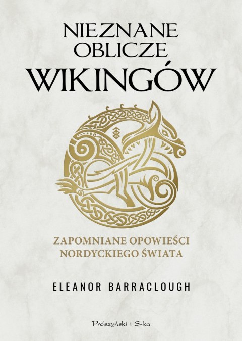 Nieznane oblicze Wikingów. Zapomniane opowieści nordyckiego świata Nieznane oblicze Wikingów. Zapomniane opowieści nordyckiego świata