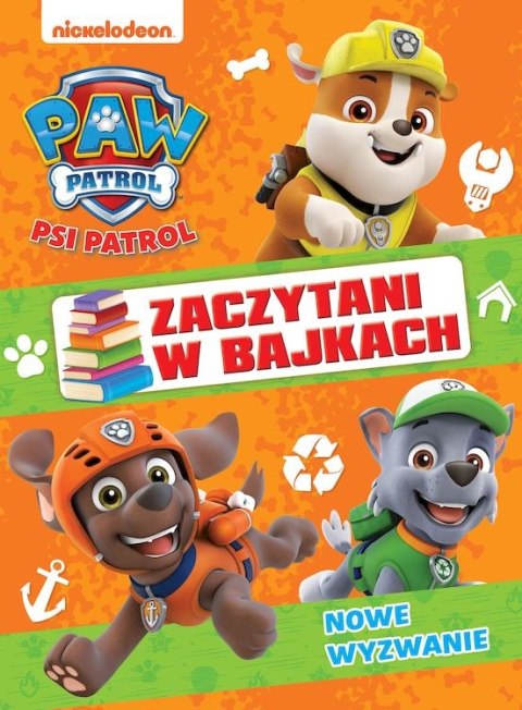 Nowe wyzwanie. Psi Patrol. Zaczytani w bajkach Nowe wyzwanie. Psi Patrol. Zaczytani w bajkach
