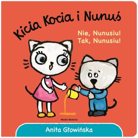 Nunusiu! Tak, Nunusiu!. Kicia Kocia Nunusiu! Tak, Nunusiu!. Kicia Kocia