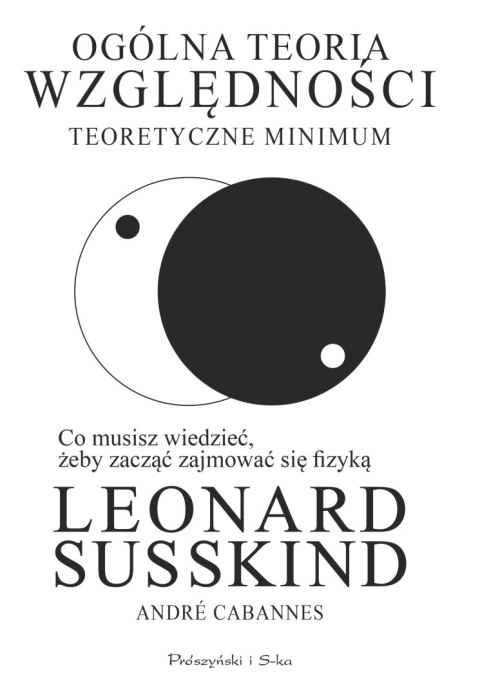 Ogólna teoria względności. Teoretyczne minimum Ogólna teoria względności. Teoretyczne minimum