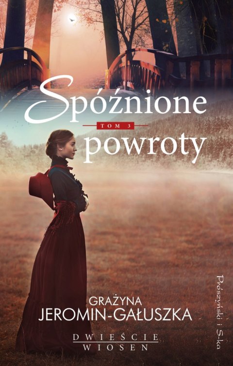 Spóźnione powroty. Dwieście wiosen. Tom 3 wyd. 2025 Spóźnione powroty. Dwieście wiosen. Tom 3 wyd. 2025