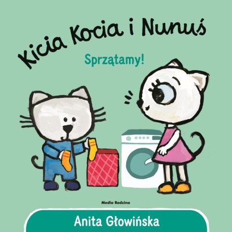 Sprzątamy!. Kicia Kocia i Nunuś Sprzątamy!. Kicia Kocia i Nunuś