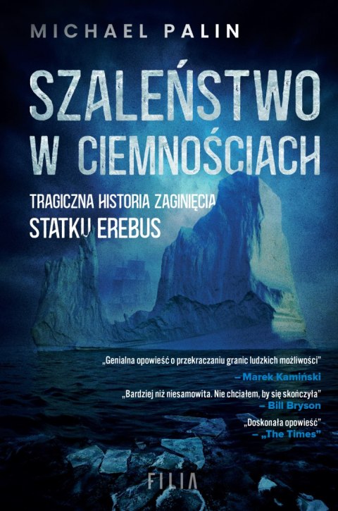 Szaleństwo w ciemnościach. Tragiczna historia zaginięcia statku Erebus Szaleństwo w ciemnościach. Tragiczna historia zaginięcia statku Erebus