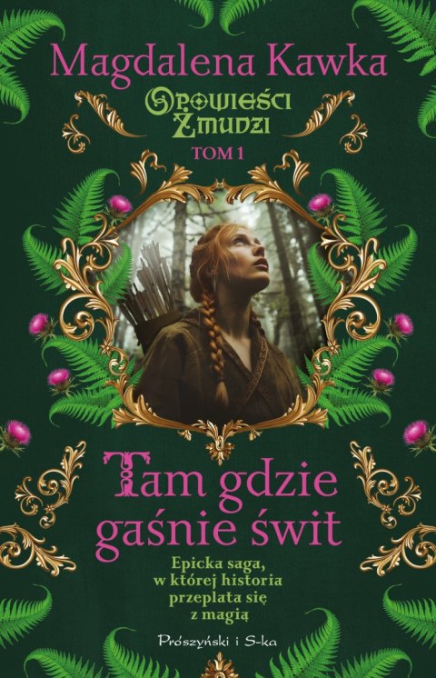 Tam, gdzie gaśnie świt. Opowieści Żmudzi. Tom 1 Tam, gdzie gaśnie świt. Opowieści Żmudzi. Tom 1