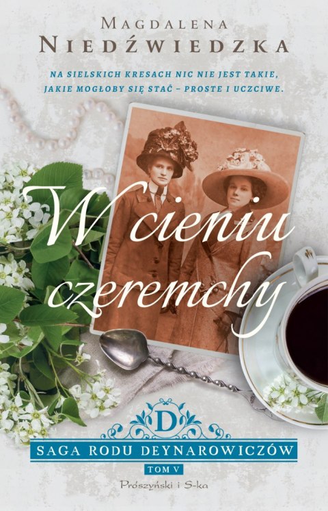 W cieniu czeremchy. Saga rodu Deynarowiczów. Tom 5 W cieniu czeremchy. Saga rodu Deynarowiczów. Tom 5