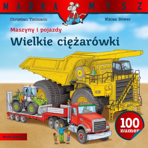 Wielkie ciężarówki. Maszyny i pojazdy. Mądra Mysz Wielkie ciężarówki. Maszyny i pojazdy. Mądra Mysz