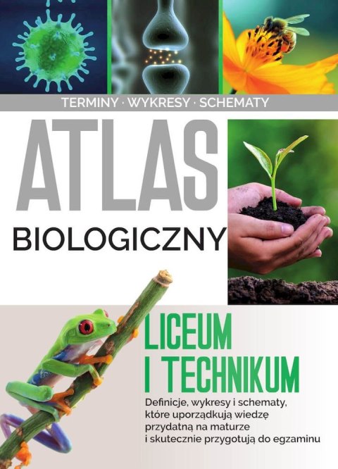 Atlas biologiczny. Liceum i technikum Atlas biologiczny. Liceum i technikum