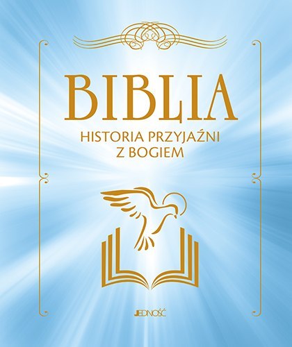 Biblia historia przyjaźni z Bogiem Biblia historia przyjaźni z Bogiem