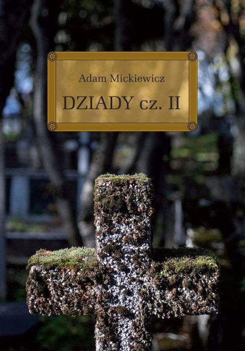 Dziady. Część 2. Lektura z opracowaniem Dziady. Część 2. Lektura z opracowaniem