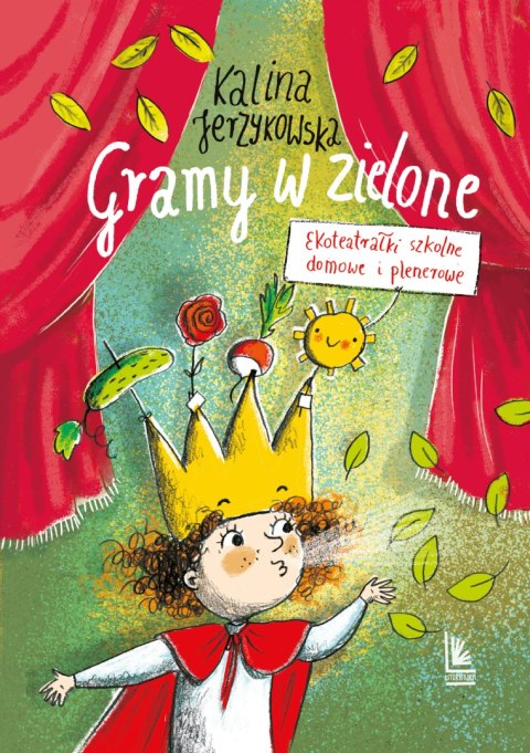 Gramy w zielone. Ekoteatrałki szkolne, domowe i plenerowe Gramy w zielone. Ekoteatrałki szkolne, domowe i plenerowe