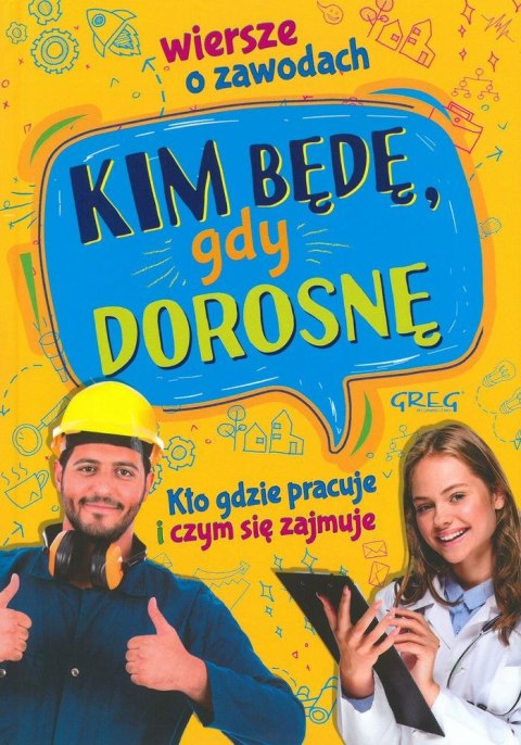 Kim będę gdy dorosnę wiersze o zawodach kto gdzie pracuje i czym się zajmuje Kim będę gdy dorosnę wiersze o zawodach kto gdzie pracuje i czym się zajmuje