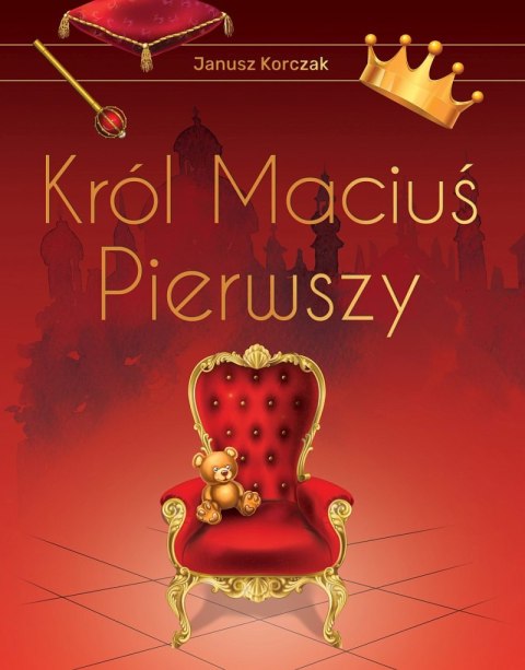 Król Maciuś Pierwszy wyd. ekskluzywne Król Maciuś Pierwszy wyd. ekskluzywne