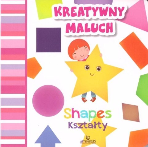Kształty / Shapes. Kreatywny maluch Kształty / Shapes. Kreatywny maluch