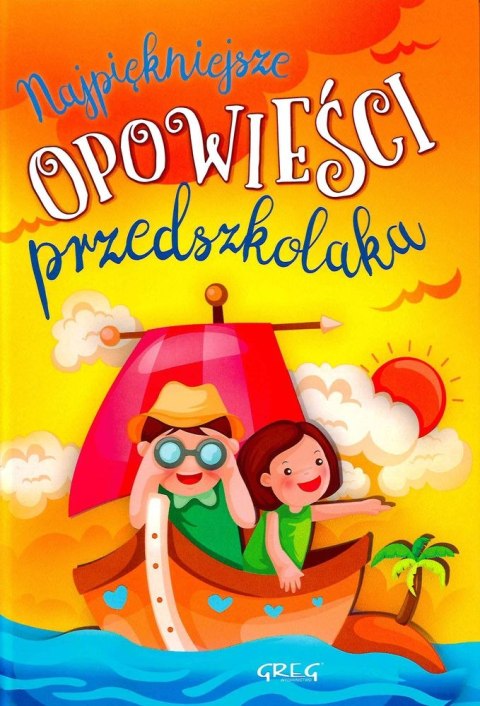 Najpiękniejsze opowieści przedszkolaka Najpiękniejsze opowieści przedszkolaka