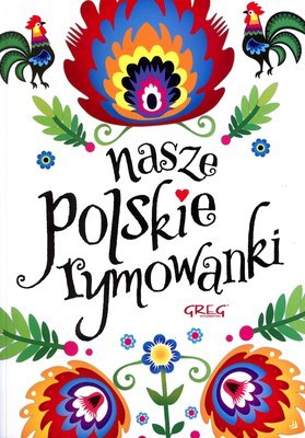 Nasze polskie rymowanki Nasze polskie rymowanki