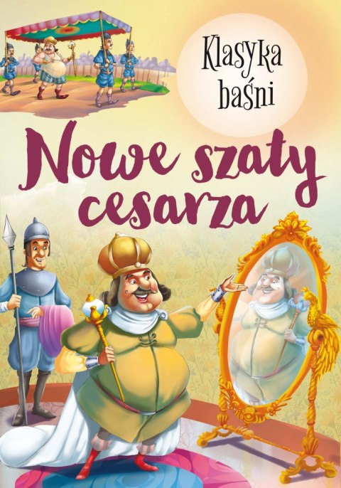 Nowe szaty cesarza. Klasyka baśni wyd. 2 Nowe szaty cesarza. Klasyka baśni wyd. 2