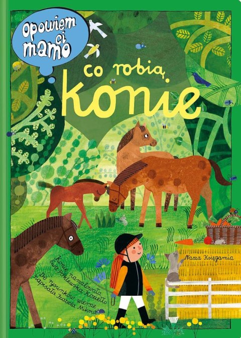 Opowiem ci, mamo, co robią konie wyd. 2022 Opowiem ci, mamo, co robią konie wyd. 2022