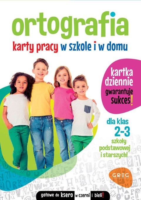 Ortografia. Karty pracy w szkole i w domu. Klasy 2-3 Ortografia. Karty pracy w szkole i w domu. Klasy 2-3