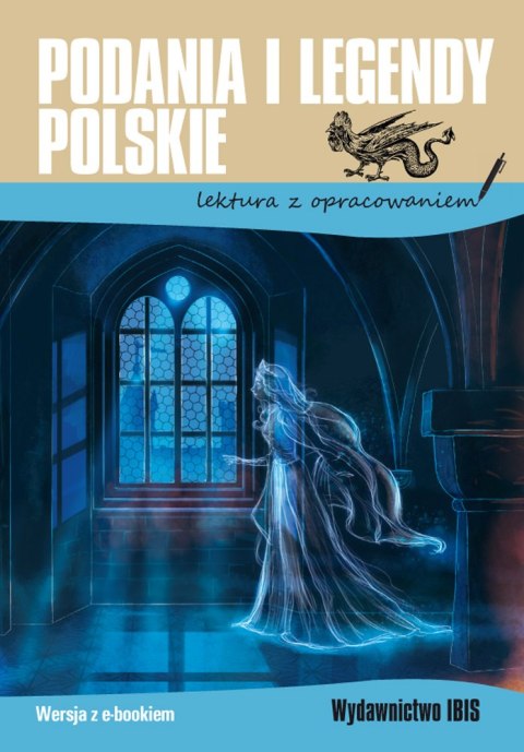 Podania i legendy polskie. Lektura z opracowaniem Podania i legendy polskie. Lektura z opracowaniem