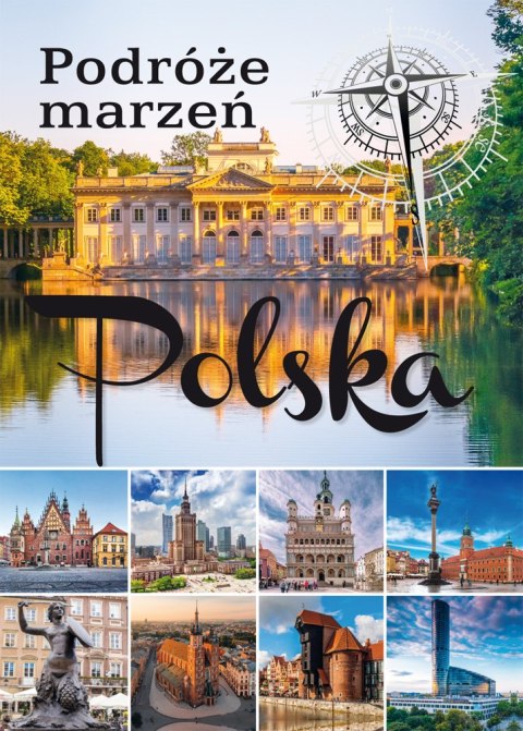 Polska. Podróże marzeń wyd. 2 Polska. Podróże marzeń wyd. 2