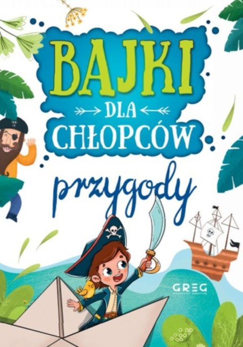 Przygody. Bajki dla chłopców Przygody. Bajki dla chłopców
