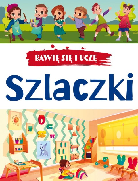 Szlaczki. Bawię się i uczę Szlaczki. Bawię się i uczę