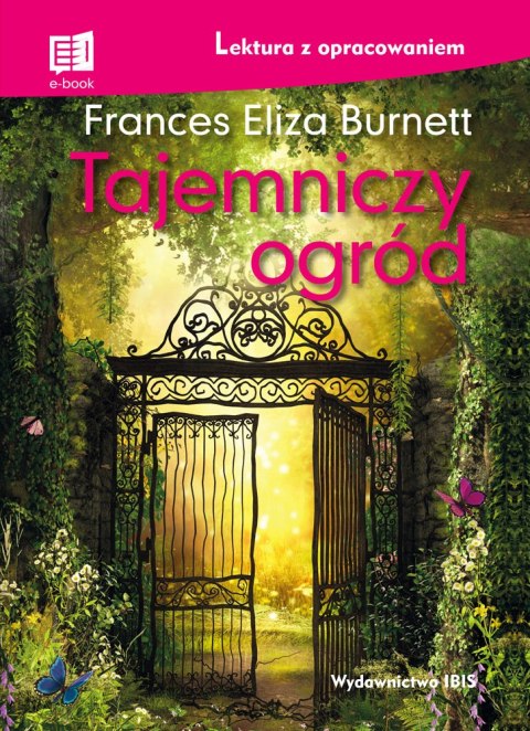 Tajemniczy ogród. Lektura z opracowaniem Tajemniczy ogród. Lektura z opracowaniem