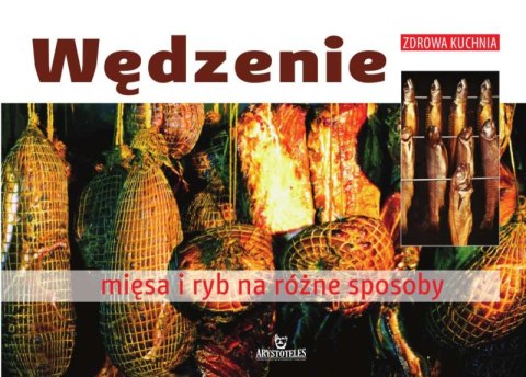 Wędzenie mięsa i ryb na różne sposoby Wędzenie mięsa i ryb na różne sposoby
