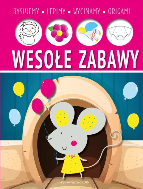 Wesołe zabawy. Lepimy, rysujemy, wycinamy, origami Wesołe zabawy. Lepimy, rysujemy, wycinamy, origami