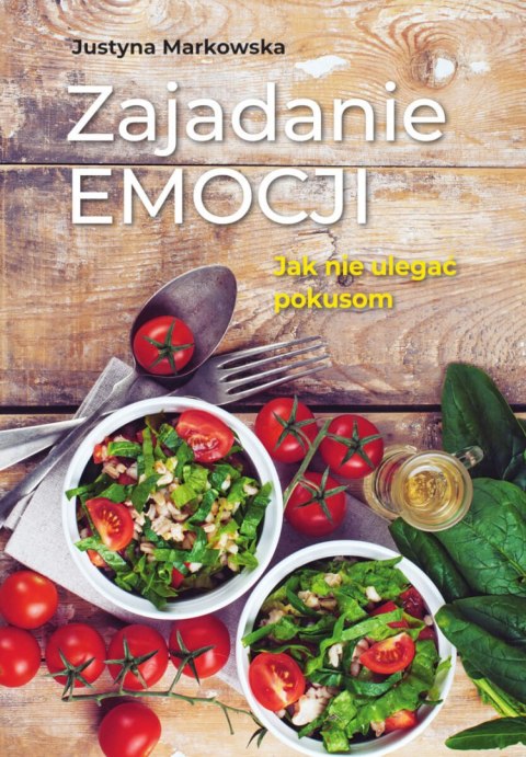 Zajadanie emocji. Jak nie ulegać pokusom Zajadanie emocji. Jak nie ulegać pokusom