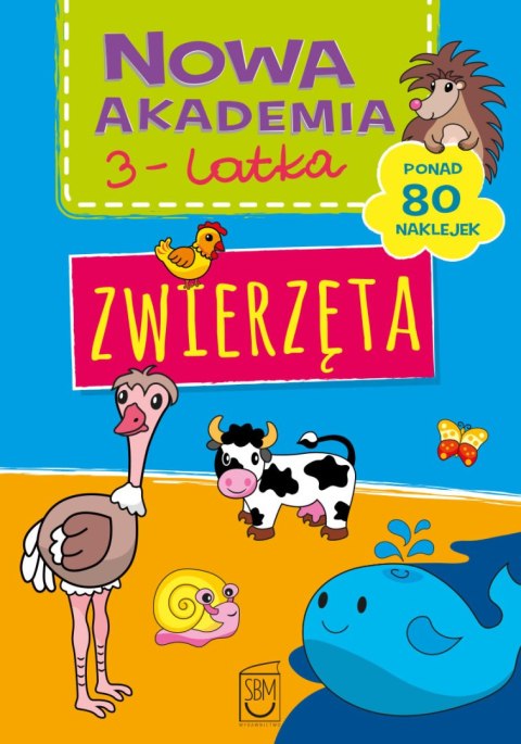 Zwierzęta. Nowa akademia 3-latka Zwierzęta. Nowa akademia 3-latka