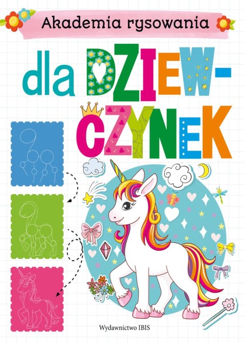 Dla dziewczynek. Akademia rysowania Dla dziewczynek. Akademia rysowania