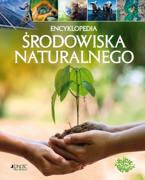 Encyklopedia środowiska naturalnego Encyklopedia środowiska naturalnego